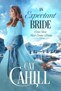An Expectant Bride: A Sweet Historical Western Romance (Crest Stone Mail-Order Brides Book 6)