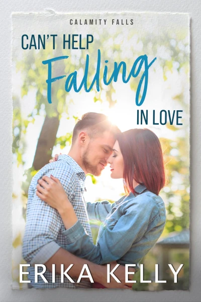 Can’t Help Falling In Love: A Calamity Falls Small Town Romance: The Cavanaugh Sisters, Book 2