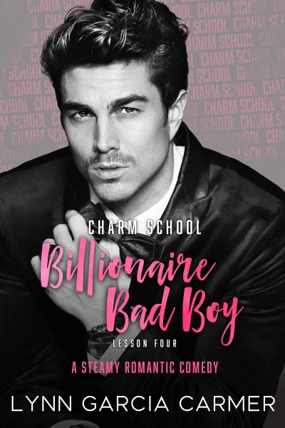 Charm School Billionaire Bad Boy: Lesson 4