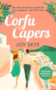 Corfu Capers: A Feel-Good Romantic Comedy (Sublime Retreats Romances)