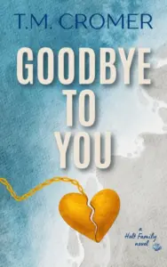 Goodbye To You (The Holt Family Book 1)
