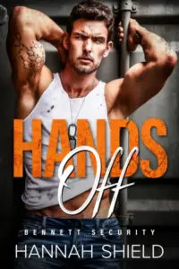 Hands Off: A Bodyguard Romance (Bennett Security Book 1)