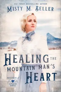 Healing the Mountain Man’s Heart (Brothers of Sapphire Ranch Book 1)