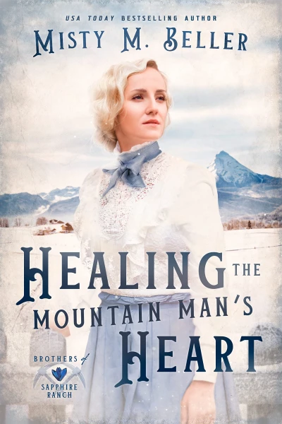 Healing the Mountain Man’s Heart (Brothers of Sapphire Ranch Book 1)