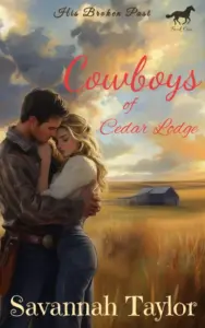 His Broken Past: A gripping inspirational romance (Cowboys of Cedar Lodge Book 1)