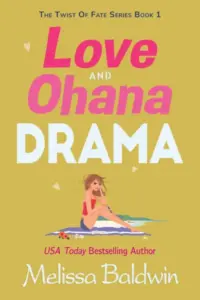 Love and Ohana Drama: a Dysfunctional Family Romantic Comedy (Twist of Fate Series Book 1)
