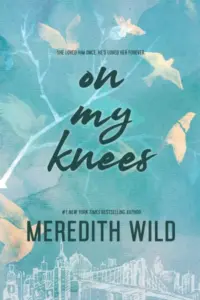 On My Knees: A Second Chance Romance Novel (The Bridge Series Book 1)