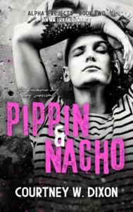 Pippin & Nacho – MM Urban Romance (Alpha’s Rejects Book 2)
