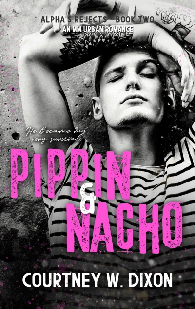 Pippin & Nacho – MM Urban Romance (Alpha’s Rejects Book 2)