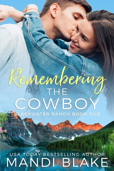 Remembering the Cowboy: A Contemporary Christian Romance (Blackwater Ranch Book 1)