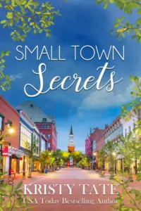 Small Town Secrets: A Sweet Small Town Romance with a Kiss of Suspense