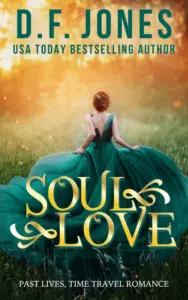 Soul Love: a past lives, time travel romance
