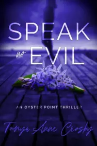 Speak No Evil (Oyster Point Thriller Book 1)