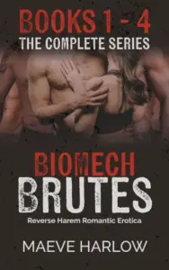 The BioMech Brutes Complete Series: Reverse Harem Romantic Erotica