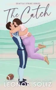 The Catch: A Roommates to Lovers Sports Romance