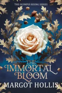 The Immortal Bloom: A Greek God Fantasy Romance (Olympus Rising Book 1)
