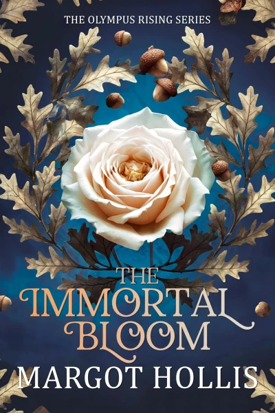 The Immortal Bloom: A Greek God Fantasy Romance (Olympus Rising Book 1)