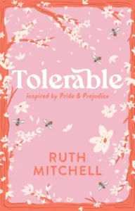 Tolerable: Inspired by Pride and Prejudice (Modern Jane Book 2)