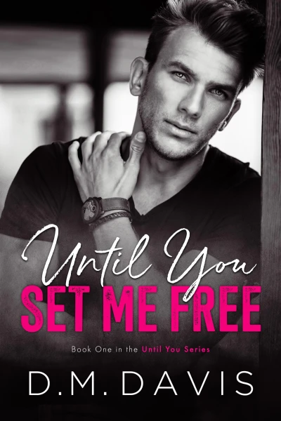 Until You Set Me Free: Brother’s Best Friend Romance