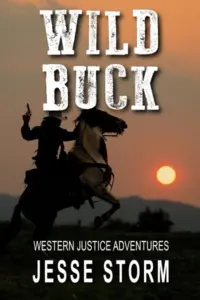 Wild Buck (Western Justice Adventures)