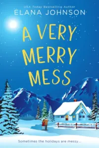 A Very Merry Mess: A Friends to Lovers Sweet RomCom (Cider Cove Sweet Southern RomComs Book 3)