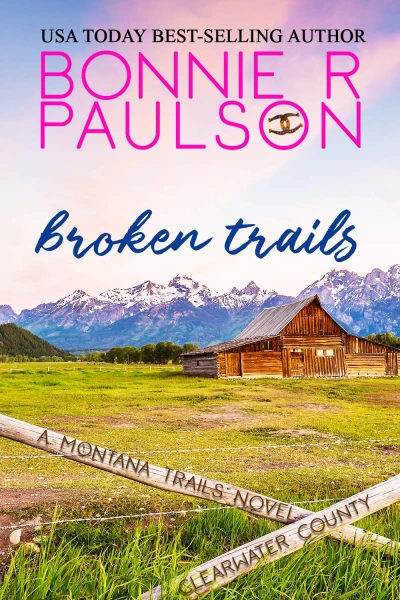 Broken Trails: A second chance sweet western romance (The Montana Trails Series Book 1)