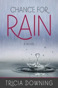 Chance for Rain: A Novel