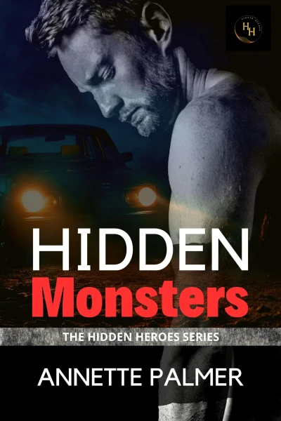Hidden Monsters: A Friends to Lovers Romantic Suspense (The Hidden Heroes Series Book 1)