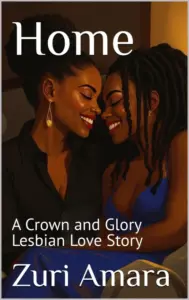 Home: A Crown and Glory Lesbian Love Story
