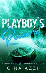 Playboy’s Reward: A Fake Relationship Hockey Romance (Tennessee Thunderbolts Book 4)