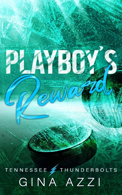Playboy’s Reward: A Fake Relationship Hockey Romance (Tennessee Thunderbolts Book 4)