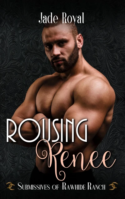 Rousing Renee (Submissives of Rawhide Ranch Book 8)