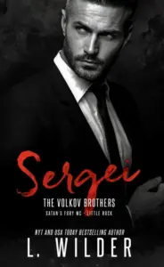 Sergei: The Volkov Brothers (Satan’s Fury MC- Little Rock Book 7)