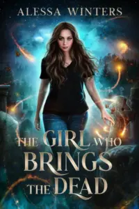 The Girl Who Brings the Dead (The Magic of the Living and the Dead Book 1)