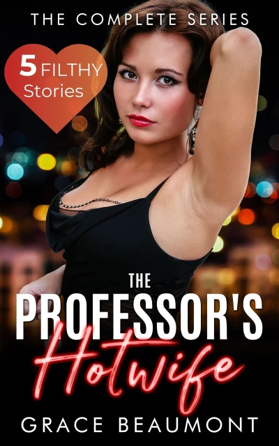 The Professor’s Hotwife: 5 MFM Older Woman Younger Man Wife Sharing Shorts (Older Woman Younger Man Hotwife Collections)