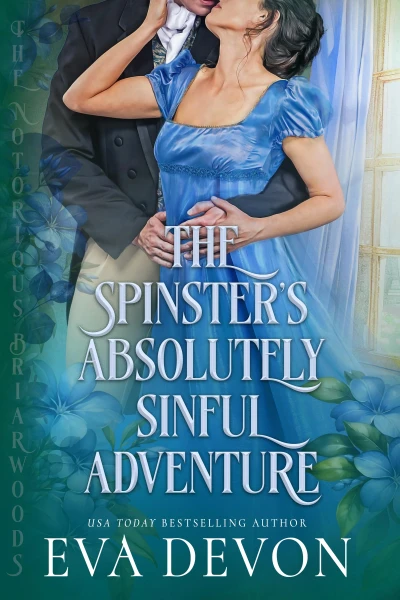 The Spinster’s Absolutely Sinful Adventure (The Notorious Briarwoods Book 5)