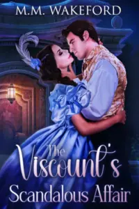 The Viscount’s Scandalous Affair: A Steamy Historical Romance (The Stanton Legacy Book 1)