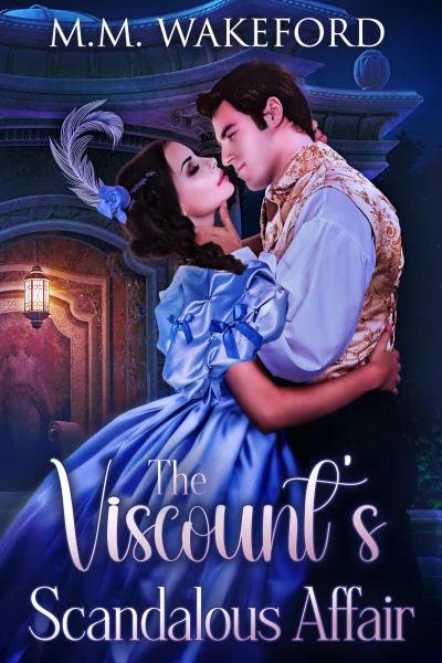The Viscount’s Scandalous Affair: A Steamy Historical Romance (The Stanton Legacy Book 1)