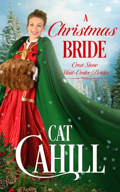 A Christmas Bride: A Sweet Historical Western Romance (Crest Stone Mail-Order Brides Book 8)
