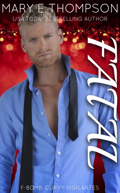 Fatal: A Curvy Girl Romantic Suspense (F-BOMB: Curvy Vigilantes Book 5)