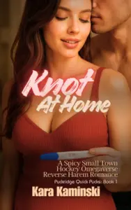 Knot At Home: A Spicy Small Town Hockey Omegaverse Reverse Harem Romance (Puckridge Quick Pucks)