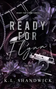 Ready for Flynn, Part 1: An Age-Gap, Brother’s Best Friend Rockstar Romance (The Ready for Flynn Series)