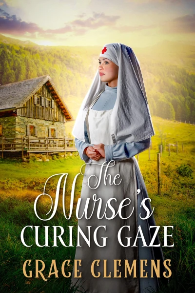 The Nurse’s Curing Gaze: An Inspirational Romance Novel (Hearts of the Untamed West)