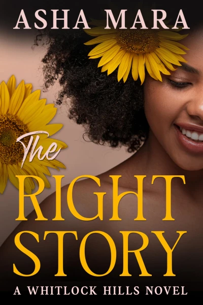 The Right Story: A Steamy Small Town Romance (Whitlock Hills Book 1)