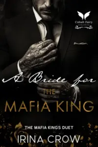 A Bride for the Mafia King: A Forced Marriage Mafia Romance (The Mafia Kings Duet Book 1)