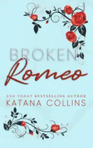 Broken Romeo (Shattered Hearts Trilogy Book 1)