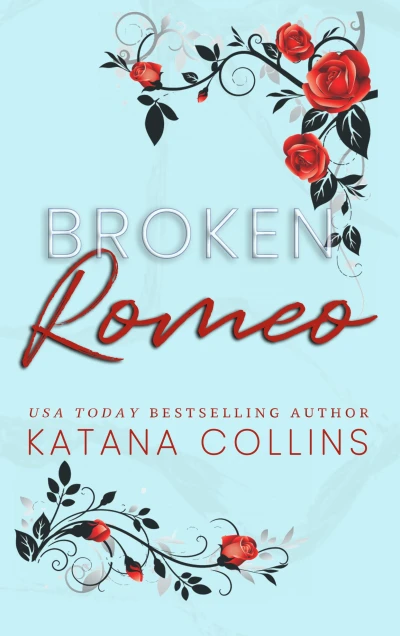 Broken Romeo (Shattered Hearts Trilogy Book 1)