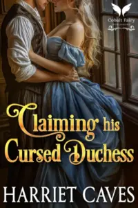 Claiming his Cursed Duchess: A Historical Regency Romance Novel (Cursed Brides Book 2)