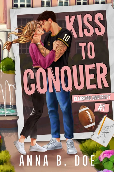 Kiss To Conquer: An Enemies-to-Lovers Sports Romance (Blairwood University Book 1)