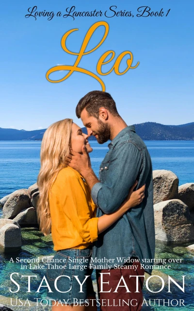 Leo: A Second Chance Single Mother Widow starting over in Lake Tahoe Large Family Steamy Romance (Loving a Lancaster Book 1)